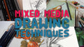 Mixed Media Drawing Techniques