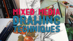 Mixed Media Drawing Techniques