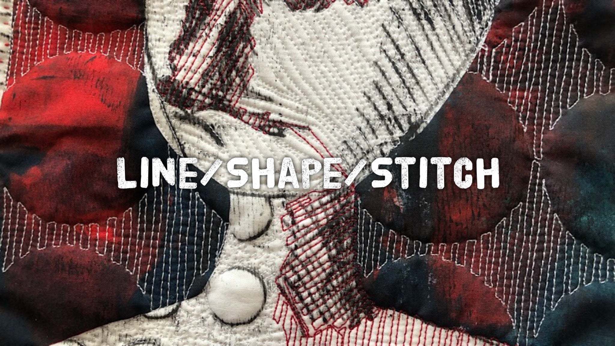 Line/Shape/Stitch