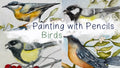 Painting with Pencils - Birds