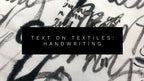 Text on Textiles: Handwriting