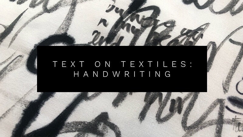 Text on Textiles: Handwriting