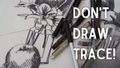 Don't Draw, Trace!