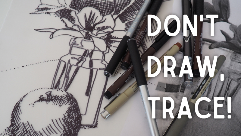 Don't Draw, Trace!