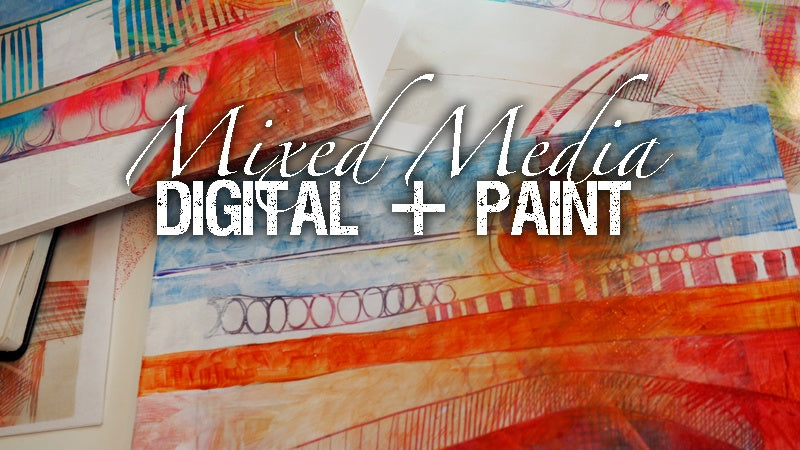 Mixed Media: Digital/Paint