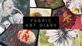 Fabric Art Diary