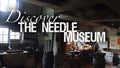 Discover the Needle Museum