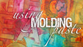 Using Molding Paste