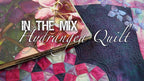 In the Mix: Hydrangea Quilt