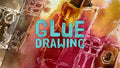 Glue Drawing