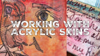 Working with Acrylic Skins