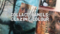 Collage Panels: Glazing Colour