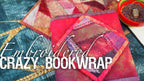 Embroidered Crazy Bookwrap